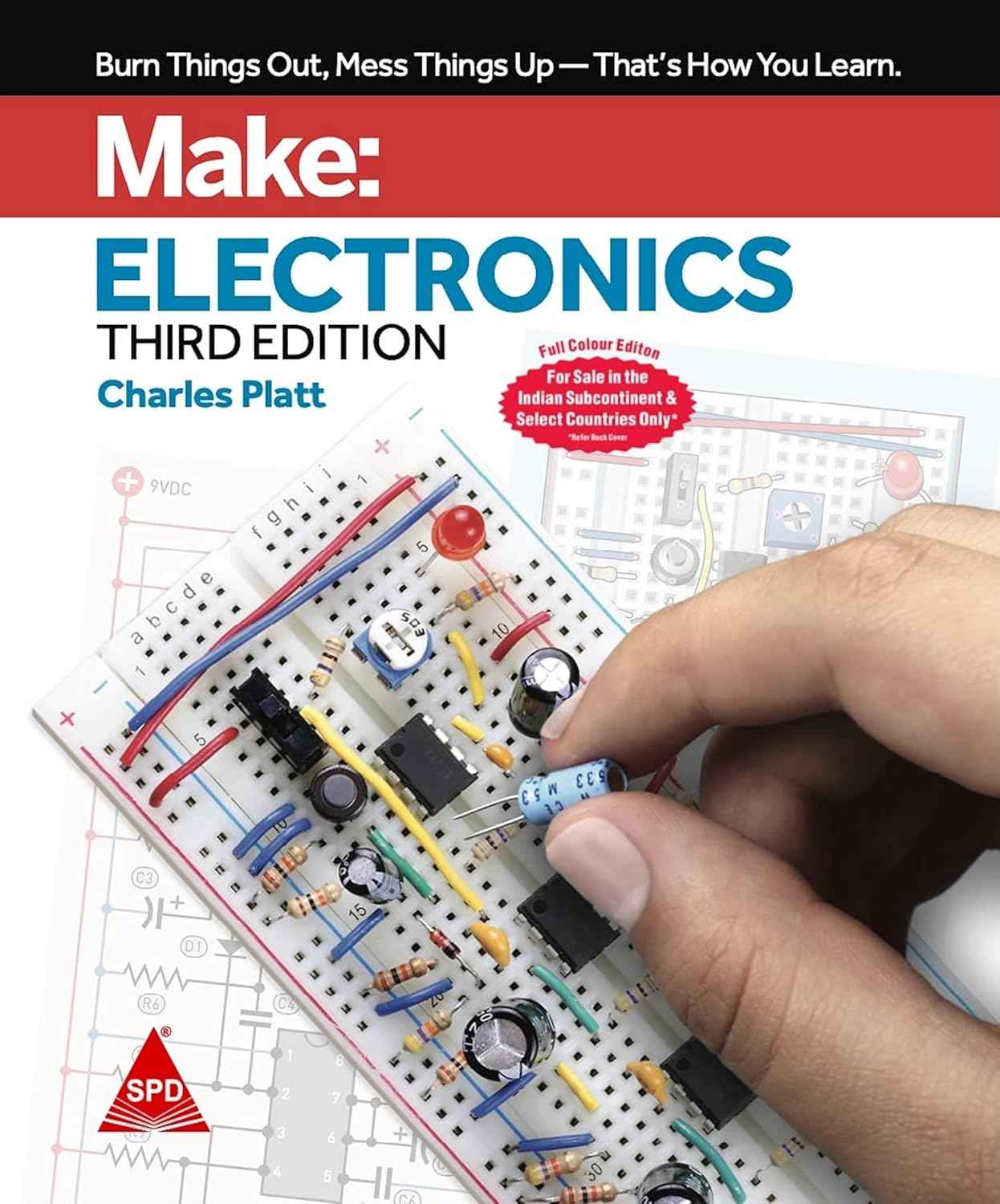 Make: Electronics - Learning by Discovery - A hands-on primer for the new electronics enthusiast, Third Edition (Full Colour Edition)